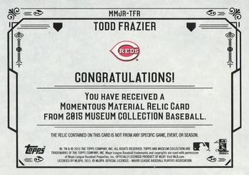 2015 Topps Museum Collection - Momentous Material Jumbo Relics #MMJR-TFR Todd Frazier Back
