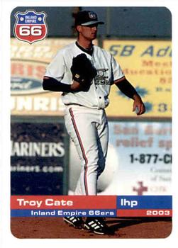 2003 Grandstand Inland Empire 66ers #NNO Troy Cate Front
