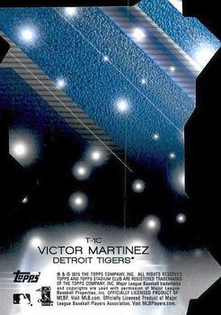 2015 Stadium Club - Triumvirates Luminous #T-1C Victor Martinez Back