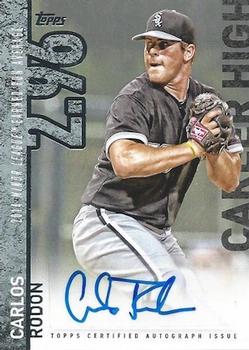 2015 Topps - Career High Autographs (Series Two) #CHA-CR Carlos Rodon Front