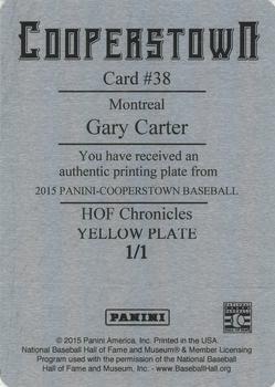 2015 Panini Cooperstown - HOF Chronicles Printing Plates Yellow #38 Gary Carter Back