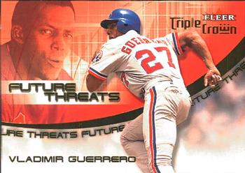 2001 Fleer Triple Crown - Future Threats #5FT Vladimir Guerrero  Front