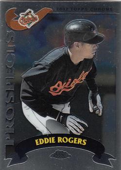 2002 Topps Traded & Rookies - Chrome #T139 Ed Rogers Front