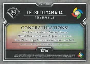 2017 Topps Museum Collection - Primary Pieces WBC Quad Relics (Single-Player) #WBCQR-TY Tetsuto Yamada Back