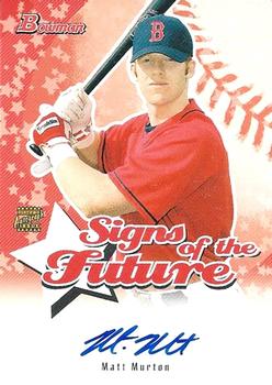 2004 Bowman - Signs of the Future #SOF-MM Matt Murton Front