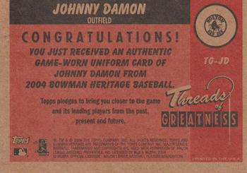 2004 Bowman Heritage - Threads of Greatness #TG-JD Johnny Damon Back