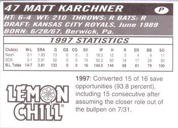 1998 Lemon Chill Chicago White Sox #NNO Matt Karchner Back