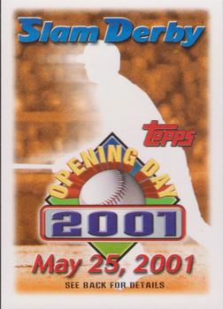 2001 Topps Opening Day - Slam Derby #NNO May 25, 2001 Front