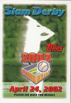 2002 Topps Opening Day - Slam Derby Sweepstakes #NNO Slam Derby April 24, 2002 Front