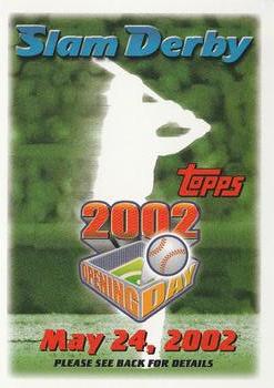 2002 Topps Opening Day - Slam Derby Sweepstakes #NNO Slam Derby May 24, 2002 Front