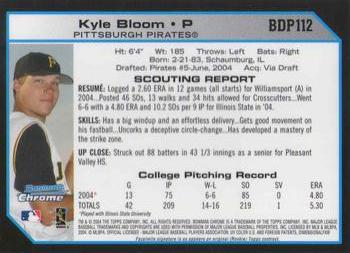 2004 Bowman Draft Picks & Prospects - Chrome #BDP112 Kyle Bloom Back