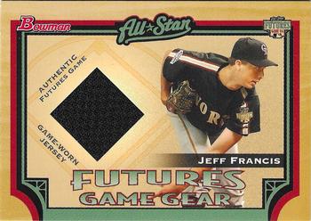 2005 Bowman - Futures Game Gear Jersey Relics #FGG-JF Jeff Francis Front
