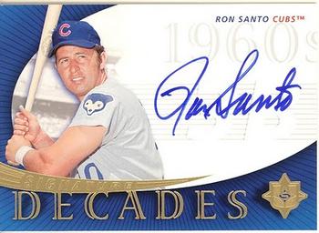 2005 UD Ultimate Signature Edition - Decades #SD-RS Ron Santo Front