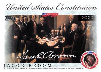 2006 Topps - United States Constitution #SC-GC Jacob Broom Front