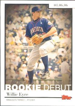 2006 Topps Updates & Highlights - Rookie Debut #RD-18 Willie Eyre Front