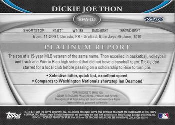2011 Bowman Platinum - Prospect Autograph Refractors #BPA-DJ Dickie Joe Thon Back