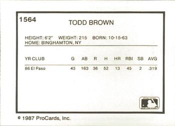 1987 ProCards #1564 Todd Brown Back