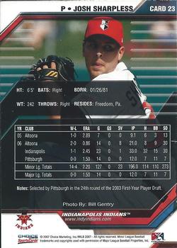 2007 Choice Indianapolis Indians #23 Josh Sharpless Back