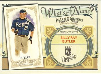 2012 Topps Allen & Ginter - What's in a Name? #WIN93 Billy Butler Front
