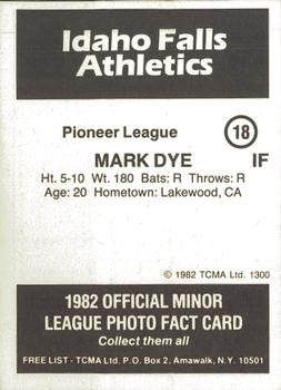 1982 TCMA Idaho Falls Athletics #18 Mark Dye Back