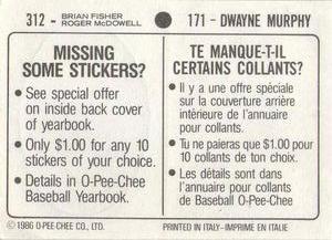 1986 O-Pee-Chee Stickers #171 / 312 Dwayne Murphy / Brian Fisher / Roger McDowell Back