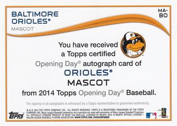 2014 Topps Opening Day - Mascot Autographs #MA-BO Oriole Bird Back