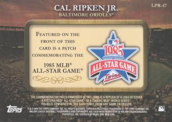 2009 Topps - Legends Commemorative Patch #LPR-47 Cal Ripken Jr. / 1985 All-Star Game Back