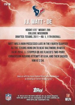 2015 Topps Fire - Into the Wild #ITW-JW J.J. Watt Back