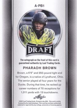2017 Leaf Draft - Autographs #A-PB1 Pharaoh Brown Back