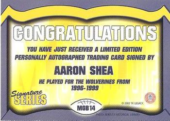 2002 TK Legacy Michigan Wolverines - Go Blue Autographs #MGB14 Aaron Shea Back