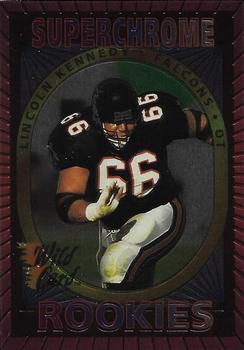 1993 Wild Card - Superchrome Rookies #25 Lincoln Kennedy Front
