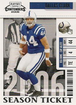 2006 Playoff Contenders #41 Dallas Clark Front