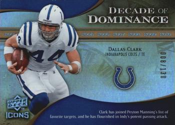 2009 Upper Deck Icons - Decade of Dominance Gold #DD-DC Dallas Clark Front