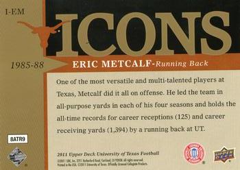 2011 Upper Deck University of Texas - Icons #I-EM Eric Metcalf Back