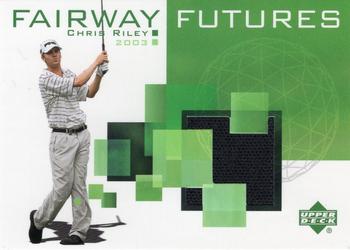 2003 Upper Deck - Fairway Futures #FU-CR Chris Riley Front