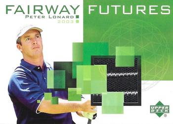 2003 Upper Deck - Fairway Futures #FU-PL Peter Lonard Front