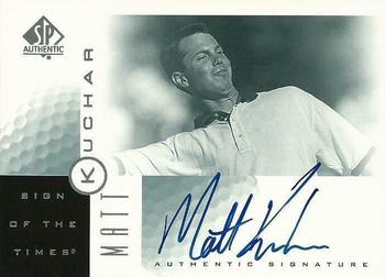 2001 SP Authentic - Sign of the Times #MK Matt Kuchar Front