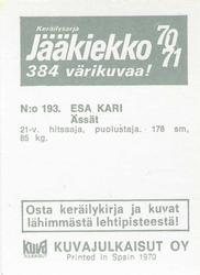 1970-71 Kuvajulkaisut Jaakiekko (Finnish) #193 Esa Kari Back
