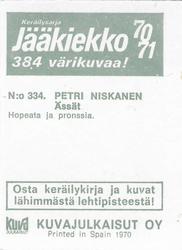1970-71 Kuvajulkaisut Jaakiekko (Finnish) #334 Petri Niskanen Back