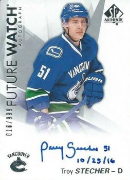 2016-17 SP Authentic - Future Watch Autographs Inscribed #191 Troy Stecher Front