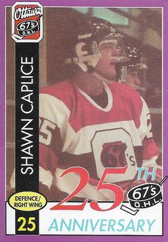 1992-93 Ottawa 67's (OHL) 25th Anniversary #NNO Shawn Caplice Front