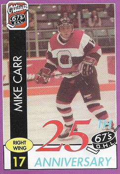 1992-93 Ottawa 67's (OHL) 25th Anniversary #NNO Mike Carr Front