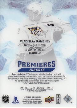 2017-18 Upper Deck Ice - Ice Premieres - Jersey #IPJ-VK Vladislav Kamenev Back