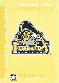 2006-07 In The Game Heroes and Prospects - He Shoots He Scores Redemption Points #NNO Kingston Frontenacs Front