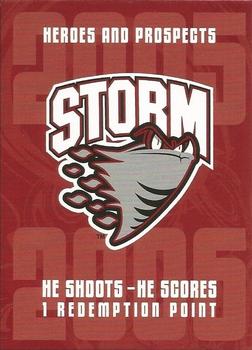 2005-06 In The Game Heroes and Prospects - He Shoots-He Scores Redemption Points #NNO Guelph Storm Front