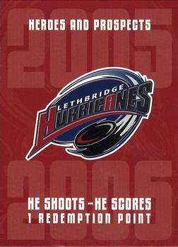 2005-06 In The Game Heroes and Prospects - He Shoots-He Scores Redemption Points #NNO Lethbridge Hurricanes Front