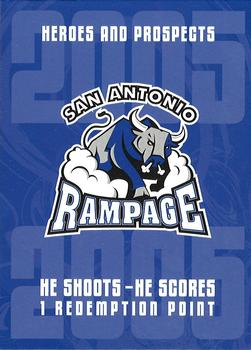 2005-06 In The Game Heroes and Prospects - He Shoots-He Scores Redemption Points #NNO San Antonio Rampage Front