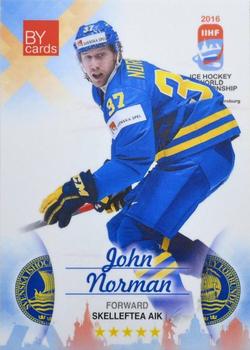 2016 BY Cards IIHF World Championship (Unlicensed) #SWE-020 John Norman Front