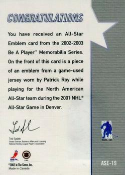 2002-03 Be a Player Memorabilia - All-Star Emblems #ASE-19 Patrick Roy Back