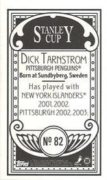 2003-04 Topps C55 - Minis Stanley Cup Back #82 Dick Tarnstrom Back